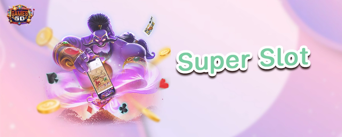 SuperSlot เกมส์มือถือ ไม่ต้องฝากไม่ต้องแชร์ รับทันทีฟรีเครดิต | Game5d